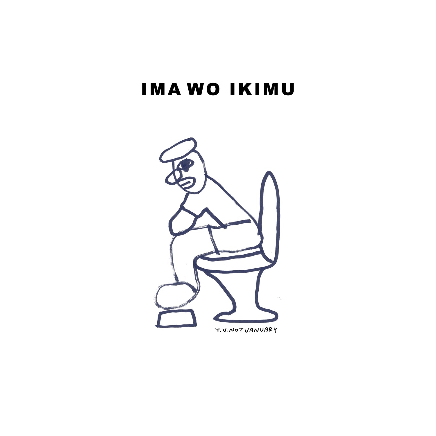 T.v.not January – Ima Wo Ikimu Plak