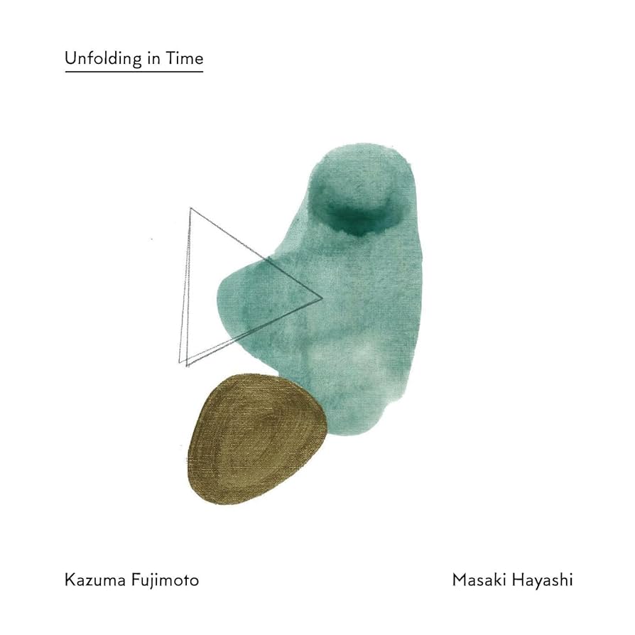 Kazuma Fujimoto & Masaki Hayashi – Unfolding In Time Plak