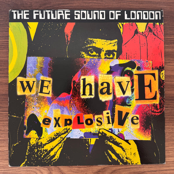 The Future Sound Of London – We Have Explosive