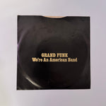 Grand Funk Railroad – We're An American Band / Creepin' Japan Vinyl