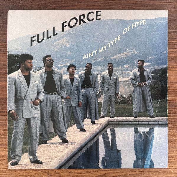 Full Force – Ain't My Type Of Hype
