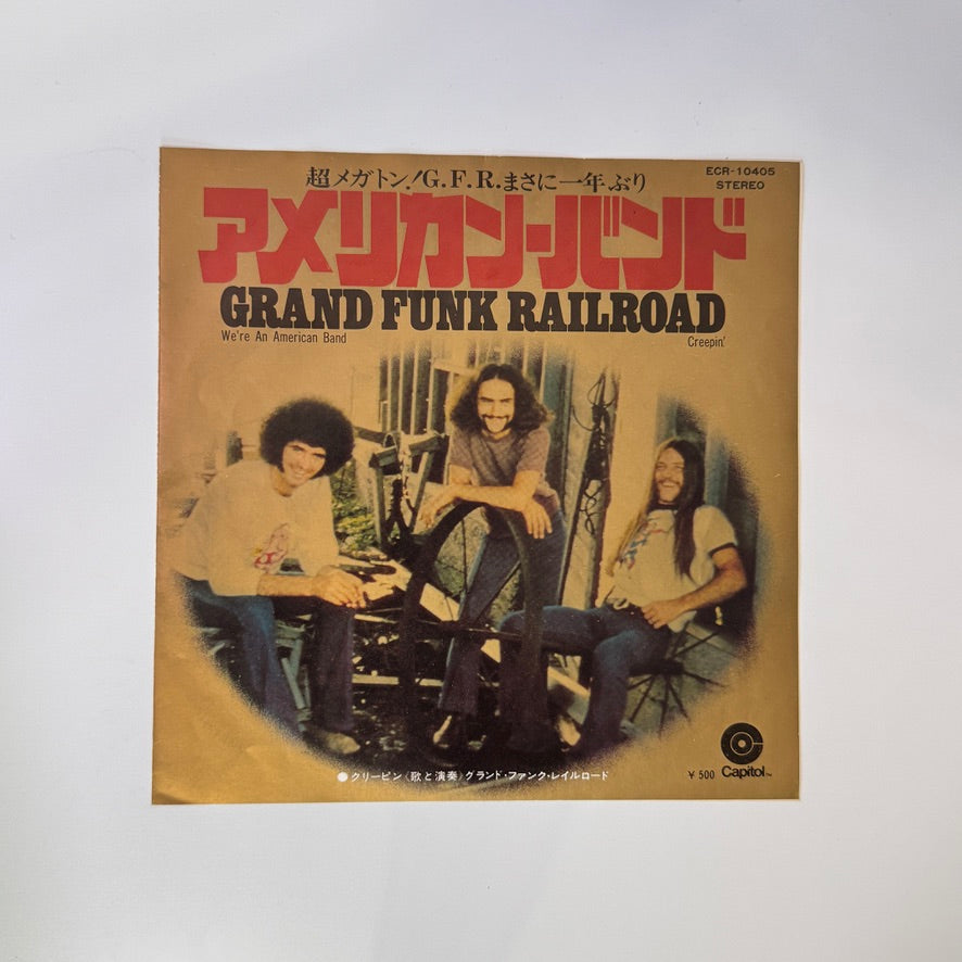 Grand Funk Railroad – We're An American Band / Creepin' Japan Vinyl