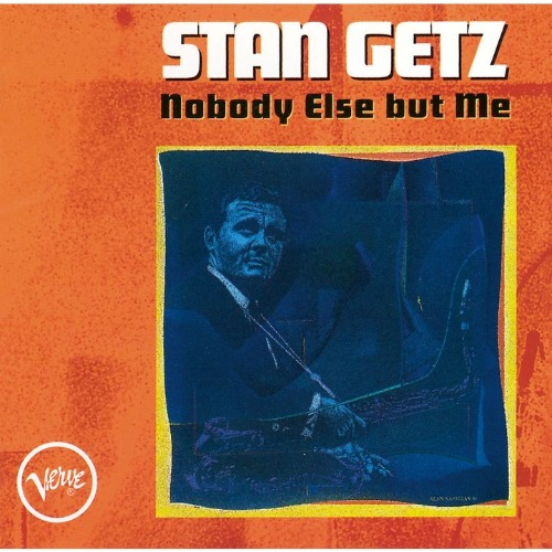 Stan Getz – Nobody Else But Me CD