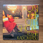 Toshiki Kadomatsu – On The City Shore 33'lük LP PLAK Japan Vinyl